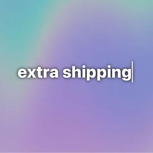 EXTRA SHIPPING